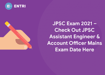 JPSC Exam 2021 – Check Out JPSC Assistant Engineer & Account Officer Mains Exam Date Here