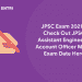 JPSC Exam 2021 – Check Out JPSC Assistant Engineer & Account Officer Mains Exam Date Here