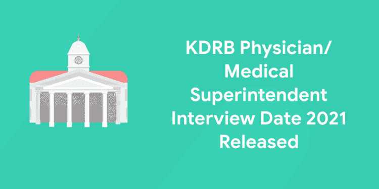 KDRB Physician Medical Superintendent Interview Date 2021 Released