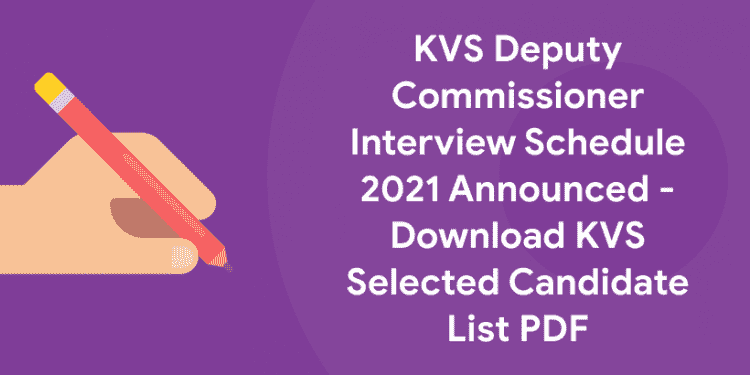 KVS Deputy Commissioner Interview Schedule 2021 Announced