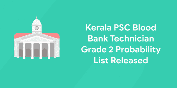 Kerala PSC Blood Bank Technician Grade 2 Probability List Released