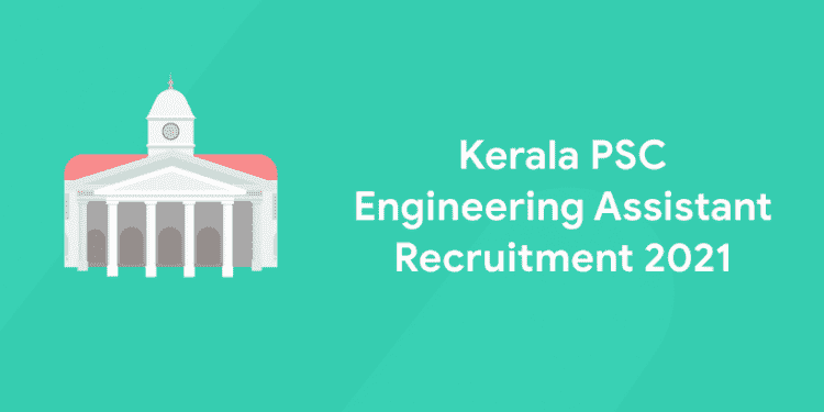 Kerala PSC Engineering Assistant Recruitment 2021