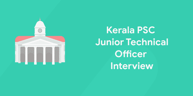 Kerala PSC Junior Technical Officer Civil Interview