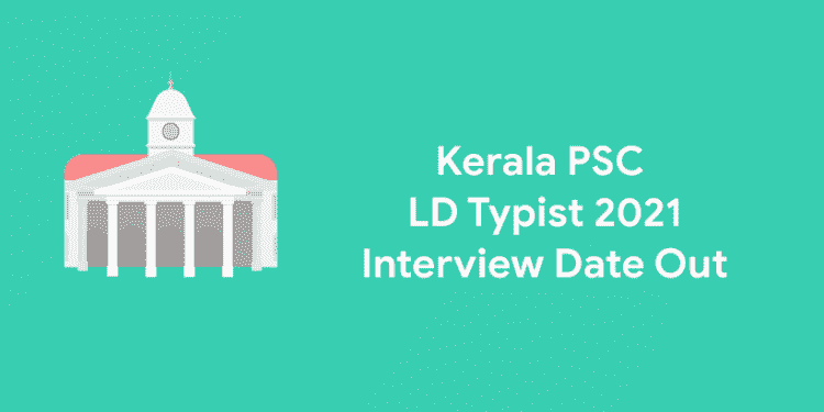 Kerala PSC LD Typist 2021 Interview date out