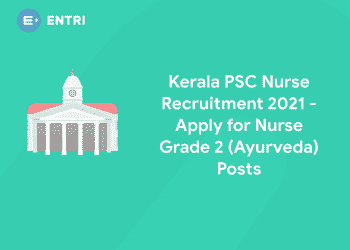 Kerala PSC Nurse Recruitment 2021