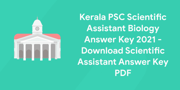 Kerala PSC Scientific Assistant Biology Answer Key 2021