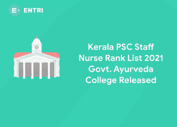 Kerala PSC Staff Nurse Rank List 2021 Govt. Ayurveda College Released