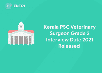 Kerala PSC Veterinary Surgeon Grade 2 Interview Date 2021 Released