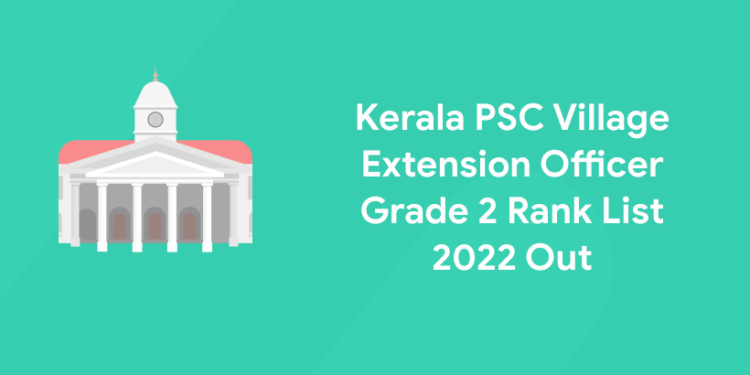 Kerala PSC Village Extension Officer Grade 2 Rank List 2022 Out