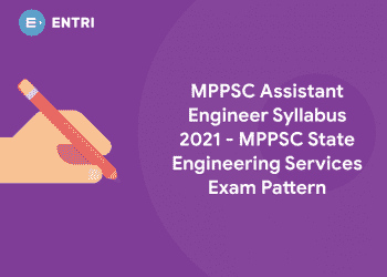 MPPSC Assistant Engineer Syllabus 2021 - MPPSC State Engineering Services Exam Pattern