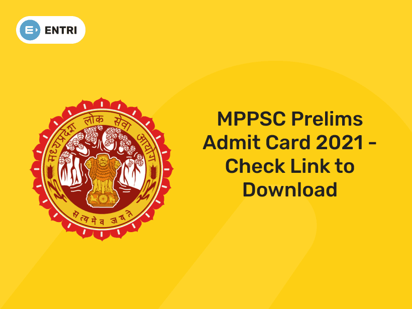 MPPSC Prelims Admit Card 2021 - Check Link To Download - Entri Blog