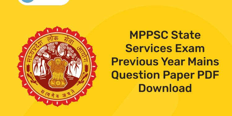 MPPSC State Services Exam Previous Year Mains Question Paper PDF Download