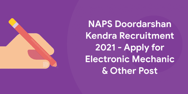 NAPS Doordarshan Kendra Recruitment 2021
