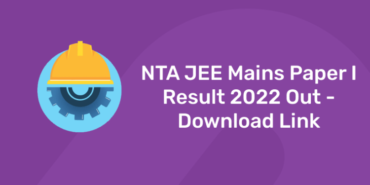 NTA JEE Mains Paper 2 Result 2022 Out – Check Here, Download Link