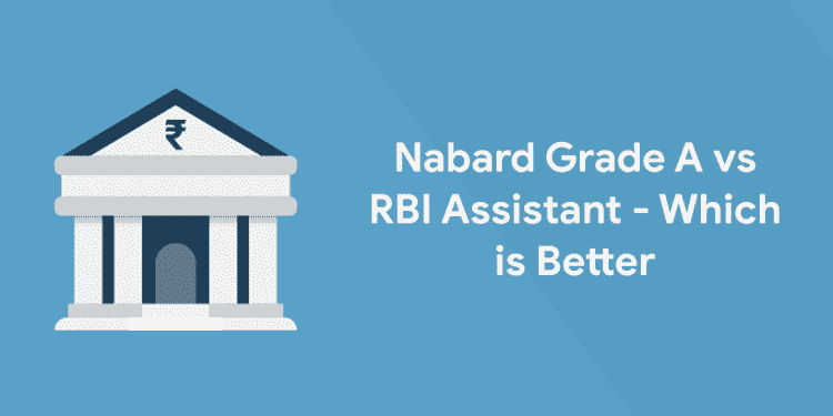 Nabard Grade A vs RBI Assistant - Which is Better