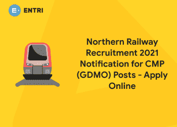 Northern Railway Recruitment 2021 Notification for CMP (GDMO) Posts - Apply Online