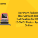Northern Railway Recruitment 2021 Notification for CMP (GDMO) Posts - Apply Online