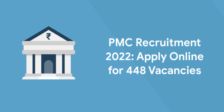 PMC Recruitment 2022 Apply Online for 448 Vacancies