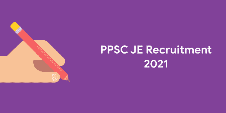 PPSC JE Recruitment 2021