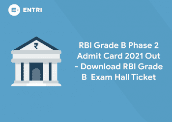 RBI Grade B Phase 2 Admit Card 2021 Out - Download RBI Grade B Exam Hall Ticket