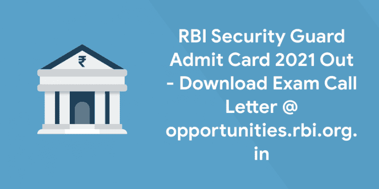 RBI Security Guard Admit Card 2021 Out