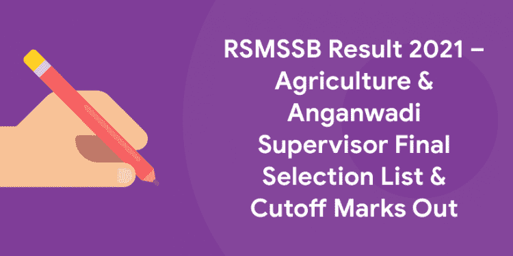 RSMSSB Result 2021 – Agriculture & Anganwadi Supervisor Final Selection List & Cutoff Marks Out