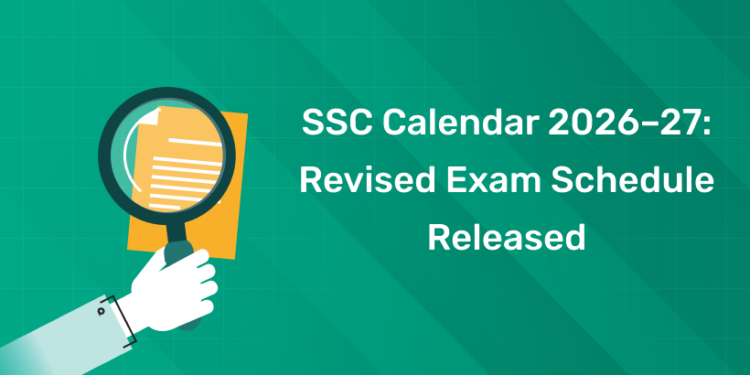 SSC Calendar 2026–27 Revised Exam Schedule Released