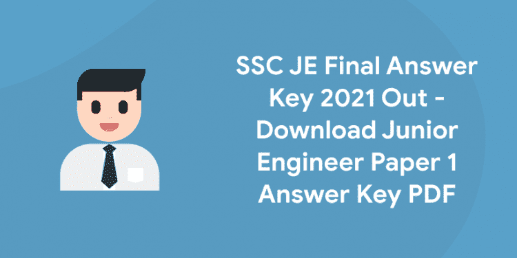 SSC JE Final Answer Key 2021 Out