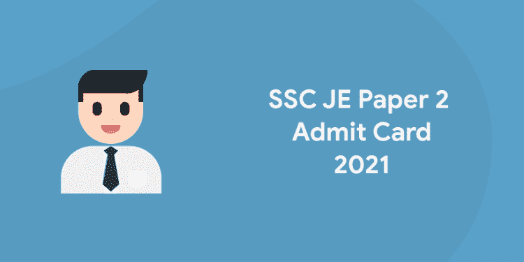 SSC JE Paper 2 Admit Card