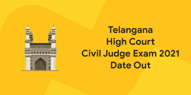 Telangana High court civil judge exam 2021 date out