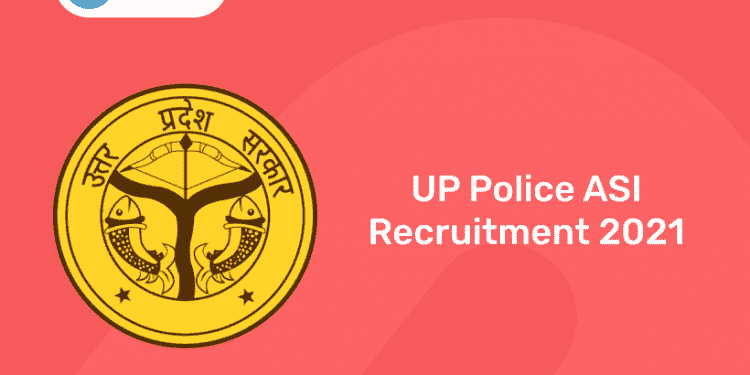 UP Police ASI Recruitment 2021 – Clerk, Accountant, ASI Post