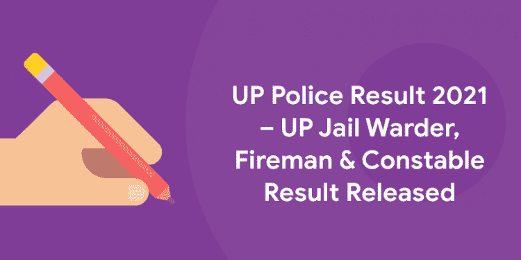 UP Police Result 2021 – UP Jail Warder, Fireman & Constable Result Released