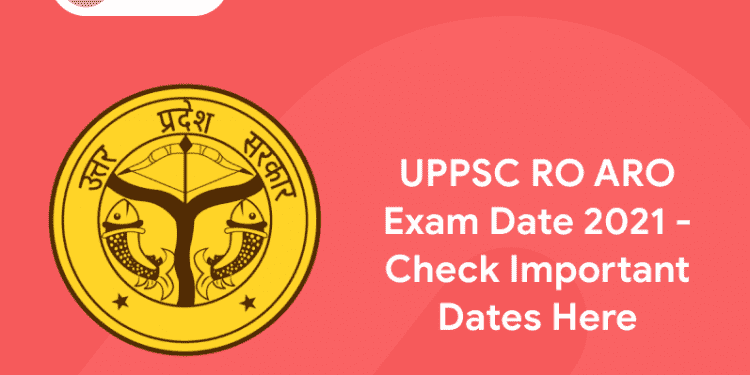 UPPSC RO ARO Exam Date 2021