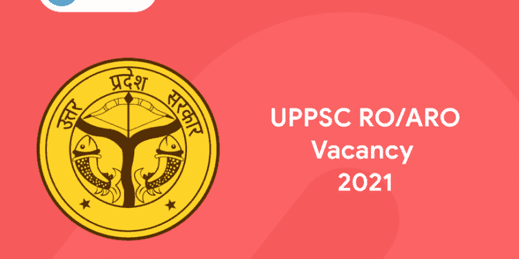 UPPSC RO ARO Vacancy 2021