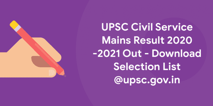 UPSC Civil Service Mains Result 2021 - Download Here - Entri Blog