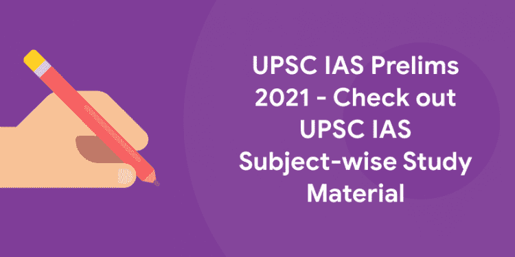UPSC IAS Prelims Subject-wise Study Material