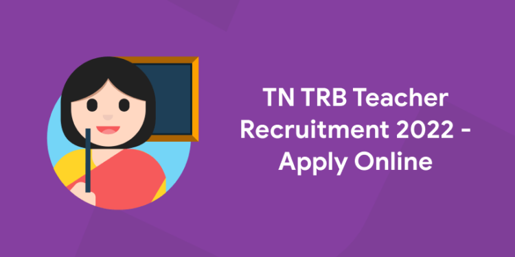 TN TRB Teacher Recruitment 2022 - Apply Online