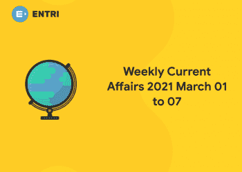 current affairs 2021 march 01 to 07 weekly
