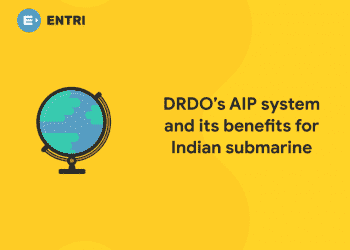 DRDO’s AIP System and its Benefits for Indian Submarine