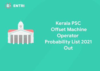 kerala psc offset machine operator probability list 2021 out