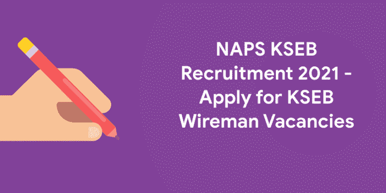 naps kseb recruitment 2021