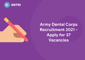 Army Dental Corps Recruitment 2021 - Apply for 37 Vacancies @joinindianarmy.gov.in