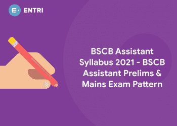 BSCB Assistant Syllabus 2021 – Prelims, Mains Exam Pattern