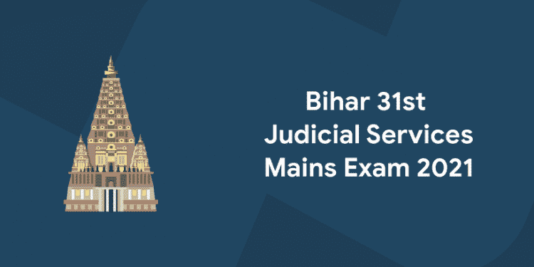Bihar 31st Judicial Services Mains Exam 2021