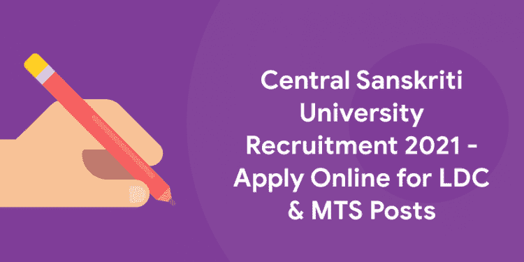 Central Sanskriti University Recruitment 2021 - Apply Online for LDC & MTS Posts