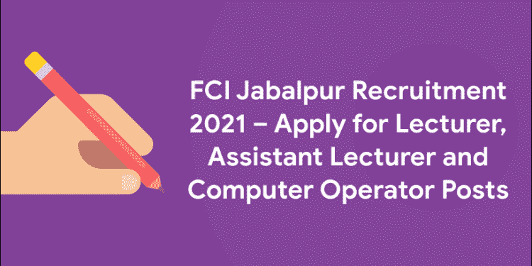 FCI Jabalpur Recruitment 2021 – Apply Online Now