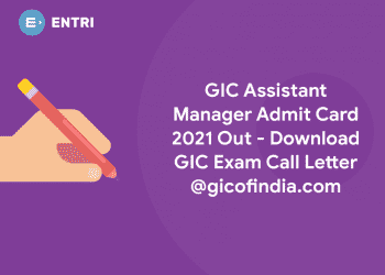 GIC Assistant Manager Admit Card 2021 Out - Download GIC Exam Call Letter @gicofindia.com