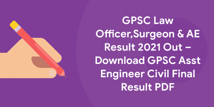 GPSC Law Officer,Surgeon & AE Result