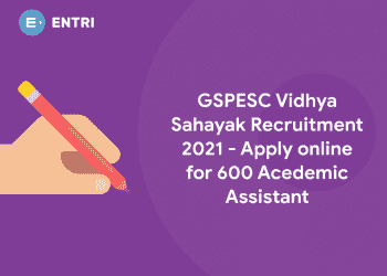 GSPESC Vidhya Sahayak Recruitment 2021 - Apply online for 600 Acedemic Assistant