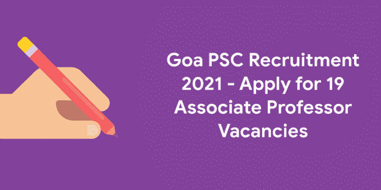 Goa PSC Associate Professor Recruitment